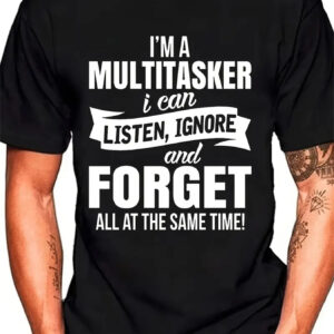 Funny Sarcastic Humor I'm A Multitasker Listen Ignore Forget Premium T-Shirt